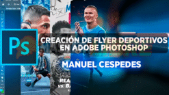 Curso creación de Flyer Deportivos en Adobe Photoshop – Manuel Cespedes